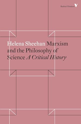 Marxism and the Philosophy of Science: A Critical History (Radical Thinkers)