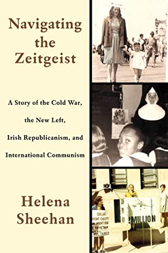 Navigating the Zeitgeist: A Story of the Cold War, the New Left, Irish Republicanism, and International Communism von Monthly Review Press
