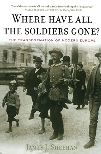 Where Have All the Soldiers Gone?: The Transformation of Modern Europe von Mariner Books
