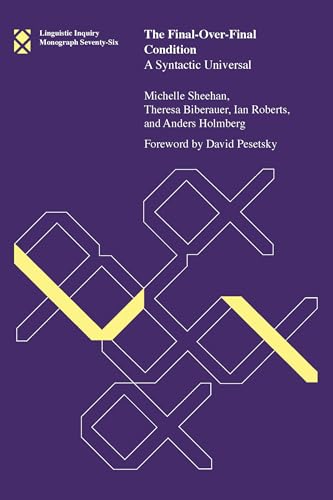 The Final-Over-Final Condition: A Syntactic Universal (Linguistic Inquiry Monographs, Band 76) von The MIT Press