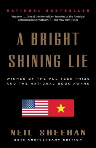 A Bright Shining Lie: John Paul Vann and America in Vietnam (Pulitzer Prize Winner)