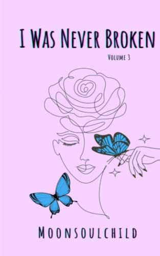 I Was Never Broken: Volume 3 (Special Cover Edition)