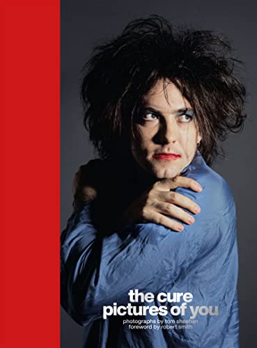 The Cure - Pictures of You: Foreword by Robert Smith von Welbeck