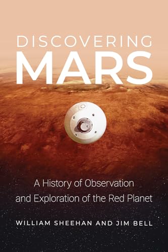 Discovering Mars: A History of Observation and Exploration of the Red Planet