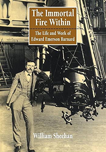 The Immortal Fire Within: The Life and Work of Edward Emerson Barnard von Cambridge University Press