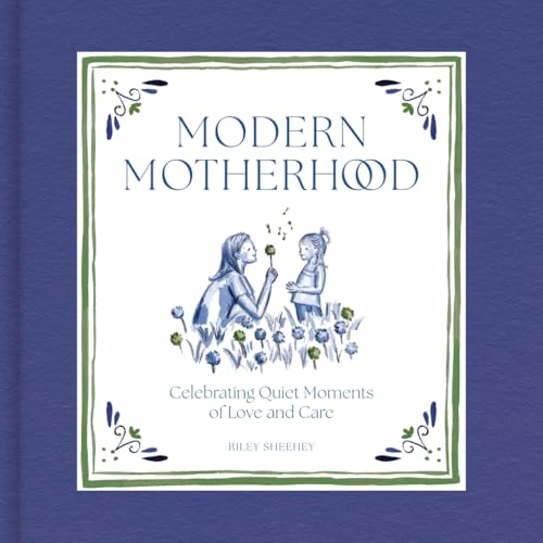 Modern Motherhood: Celebrating Quiet Moments of Love and Care Modern Motherhood: Celebrating Quiet Moments of Love and Care von Abrams Image