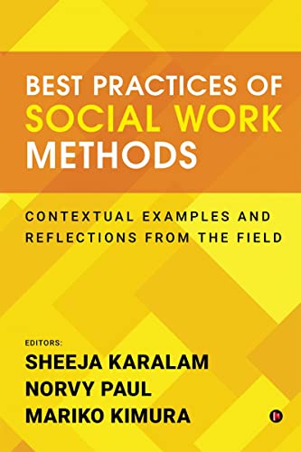 Best Practices of Social Work Methods: Contextual Examples and Reflections from the Field von Notion Press