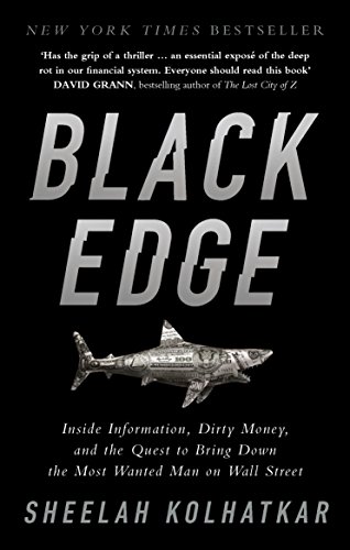 Black Edge: Inside Information, Dirty Money, and the Quest to Bring Down the Most Wanted Man on Wall Street von Random House UK Ltd