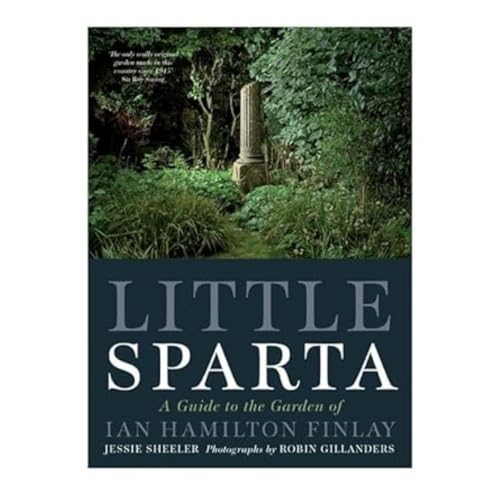 Little Sparta: A Guide to the Garden of Ian Hamilton Finlay
