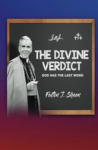The Divine Verdict: God Has The Last Word von Bishop Sheen Today