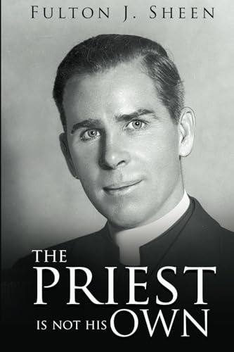 The Priest Is Not His Own von Bishop Sheen Today