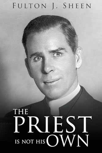 The Priest Is Not His Own von Bishop Sheen Today