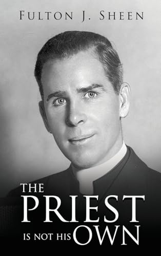 The Priest Is Not His Own von Bishop Sheen Today