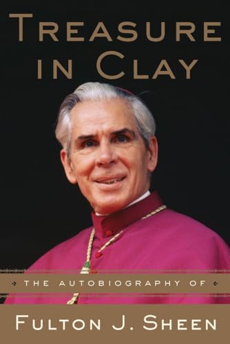 Treasure in Clay: The Autobiography of Fulton J. Sheen von Image