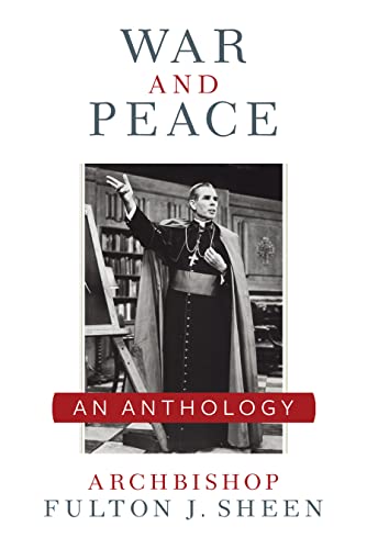 War and Peace: A Sheen Anthology (Fulton Sheen Anthology)