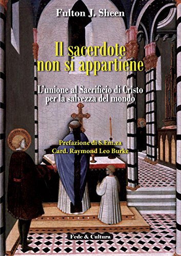 Il sacerdote non si appartiene. L'unione al sacrificio di Cristo per la salvezza del mondo (Spirituale)