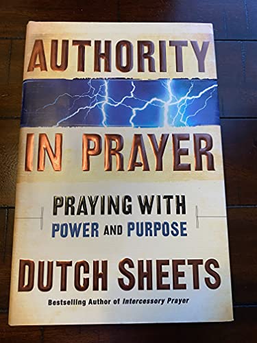 Authority in Prayer: Praying with Power and Purpose