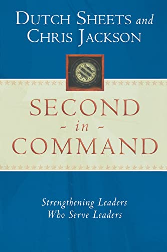 Second in Command: Strengthening Leaders Who Serve Leaders: Becoming a Next Generation Leader of Excellence von Destiny Image