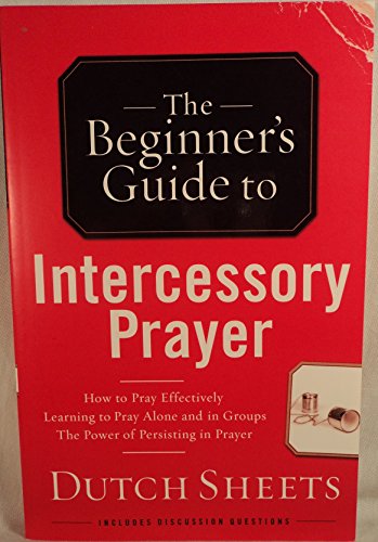 The Beginner's Guide to Intercessory Prayer (Beginner's Guide To... (Regal Books))