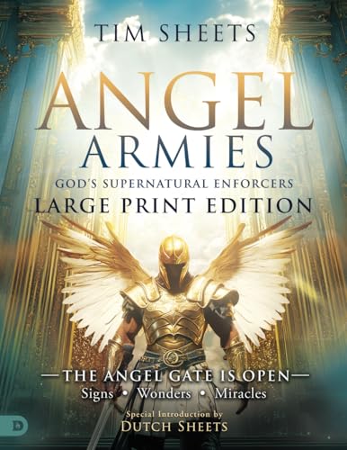 Angel Armies: God's Supernatural Enforcers (Large Print Edition): The Angel Gate is Open: Signs, Wonders, and Miracles von Destiny Image Publishers
