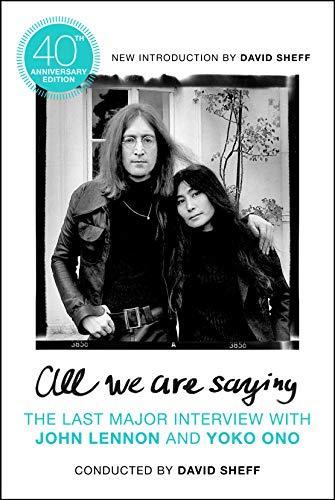 All We Are Saying: The Last Major Interview With John Lennon and Yoko Ono von St. Martin's Griffin