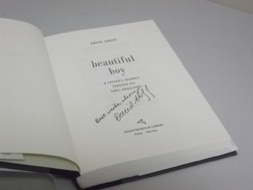 Beautiful Boy: A Father's Journey Through His Son's Addiction: A Father's Journey Through His Son's Meth Addiction Beautiful Boy: A Father's Journey Through His Son's Addiction: A Father's Journey Through His Son's Meth Addiction