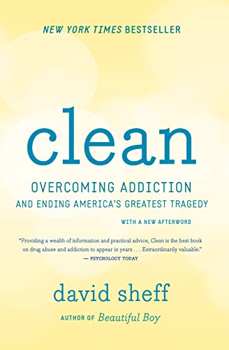 Clean: Overcoming Addiction and Ending America's Greatest Tragedy Clean: Overcoming Addiction and Ending America's Greatest Tragedy