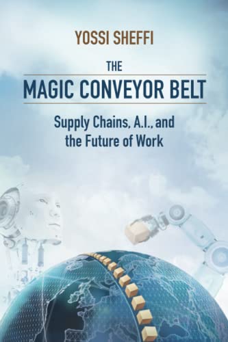 The Magic Conveyor Belt: Supply Chains, A.I., and the Future of Work von MIT CTL Media