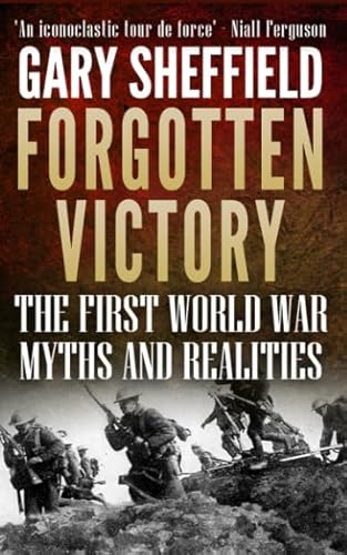 Forgotten Victory: The First World War: Myths and Realities von Independently published