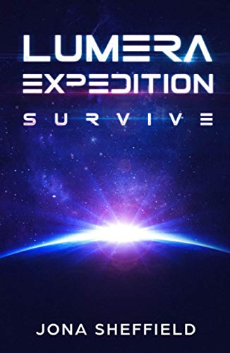 Lumera Expedition: Survive (Science Fiction Thriller) von Jona Sheffield
