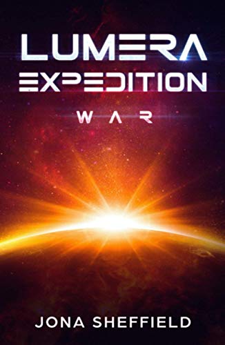 Lumera Expedition: War (Science Fiction Thriller) von Jona Sheffield