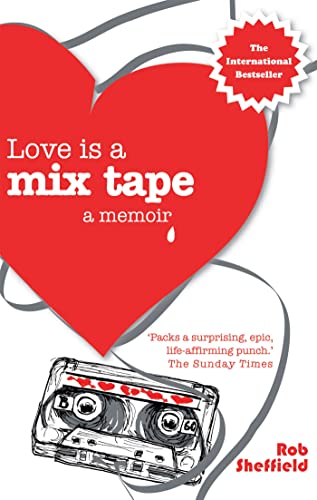 Love Is A Mix Tape: A Memoir von Piatkus