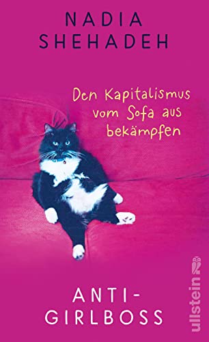 Anti-Girlboss: Den Kapitalismus vom Sofa aus bekämpfen | Plädoyer für das gute Leben in der Komfortzone von Ullstein Hardcover