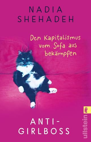 Anti-Girlboss: Den Kapitalismus vom Sofa aus bekämpfen | Plädoyer für das gute Leben in der Komfortzone von Ullstein Taschenbuch