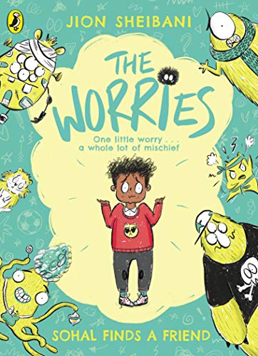 The Worries: Sohal Finds a Friend: One little worry a whole lot of mischief von Puffin