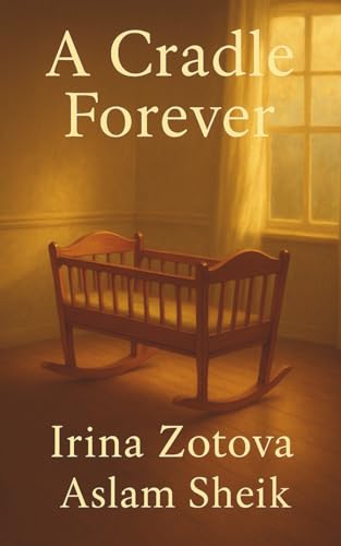 A Cradle Forever (One More Time - A Bouquet of Short Stories) von Independently published
