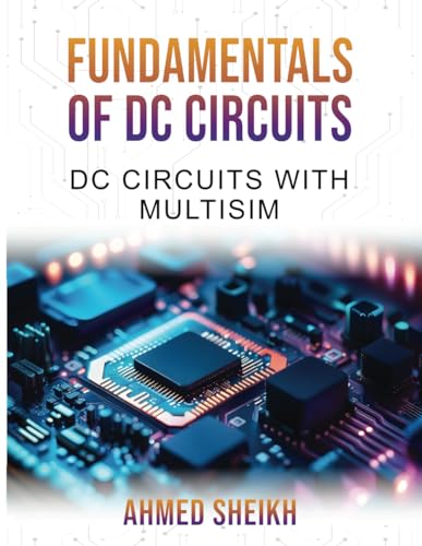Fundamentals of DC Circuits: DC Circuits with Multisim von Independently published