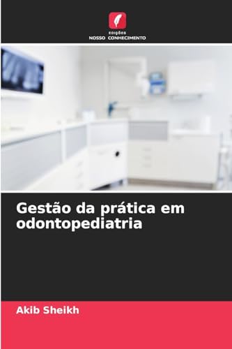 Gestão da prática em odontopediatria: DE von Edições Nosso Conhecimento