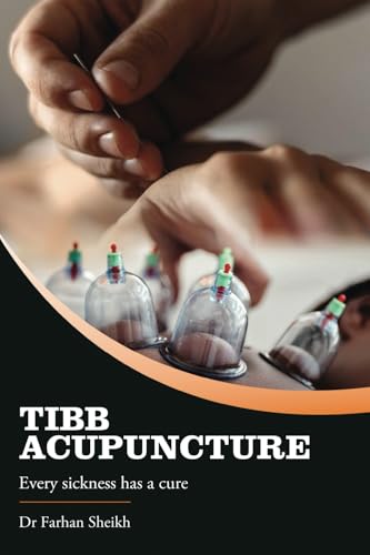 TIBB ACUPUNCTURE - Every Sickness has a Cure von White Falcon Publishing