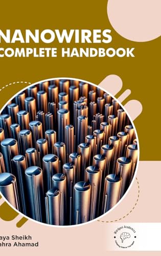 Nanowires: Complete Handbook von Wordpen Academics