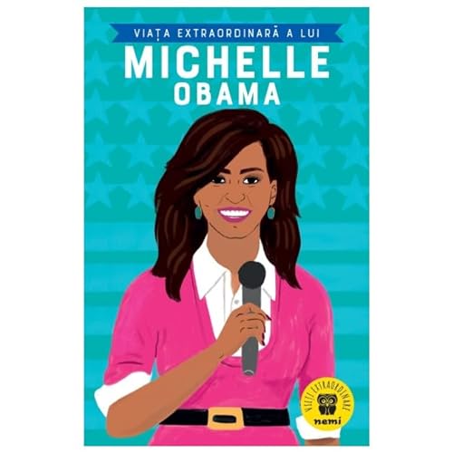 Viata Extraordinara A Lui Michelle Obama von Nemira