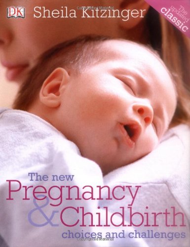 New Pregnancy and Childbirth von Dorling Kindersley