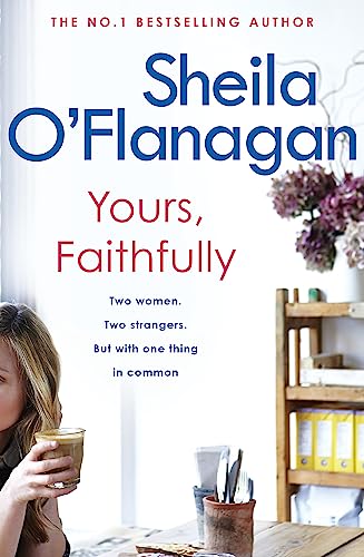 Yours, Faithfully: A page-turning and touching story by the #1 bestselling author Yours, Faithfully: A page-turning and touching story by the #1 bestselling author
