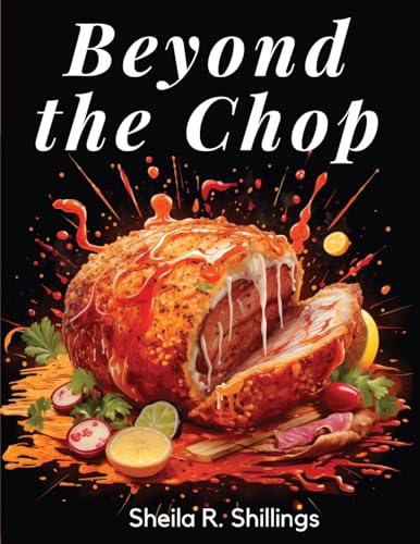 Beyond the Chop: Elevated Meat Dishes for Epicurean Enthusiasts von Magic Publisher