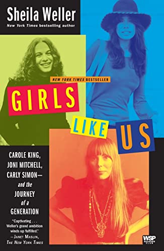 Girls Like Us: Carole King, Joni Mitchell, Carly Simon--and the Journey of a Generation von Washington Square Press