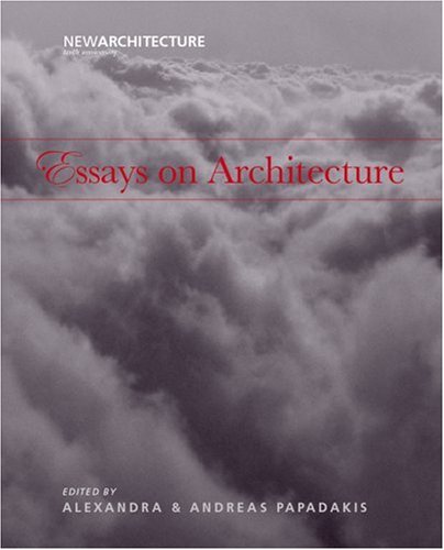 Essays on Architecture (Newarchitecture (Papadakis Publisher))