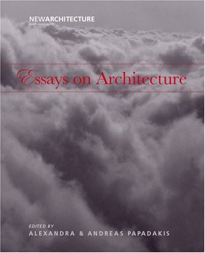 Essays on Architecture (Newarchitecture (Papadakis Publisher)) von Papadakis