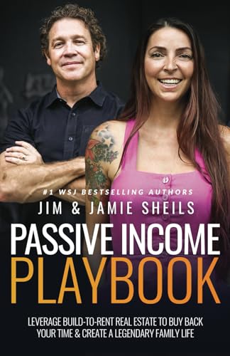 Passive Income Playbook: Leverage Build-To-Rent Real Estate To Buy Back Your Time & Create A Legendary Family Life von Ethos Collective
