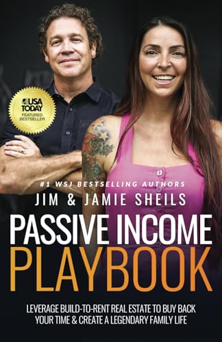 Passive Income Playbook: Leverage Build-To-Rent Real Estate To Buy Back Your Time & Create A Legendary Family Life Passive Income Playbook: Leverage Build-To-Rent Real Estate To Buy Back Your Time & Create A Legendary Family Life von Ethos Collective