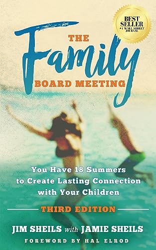The Family Board Meeting: You Have 18 Summers to Create Lasting Connection with Your Children Third Edition von Ethos Collective